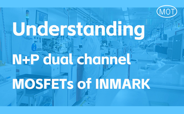 N+P dual channel MOSFET in motor drive applications